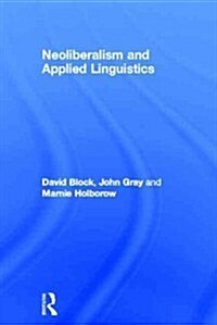 Neoliberalism and Applied Linguistics (Hardcover)