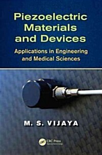 Piezoelectric Materials and Devices: Applications in Engineering and Medical Sciences (Hardcover)