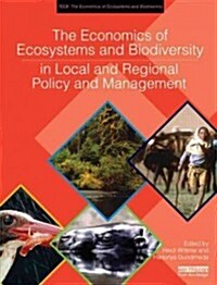 The Economics of Ecosystems and Biodiversity in Local and Regional Policy and Management (Hardcover)