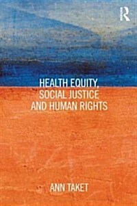 Health Equity, Social Justice and Human Rights (Paperback)