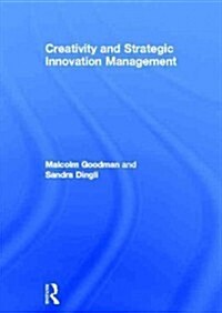 Creativity and Strategic Innovation Management (Hardcover)
