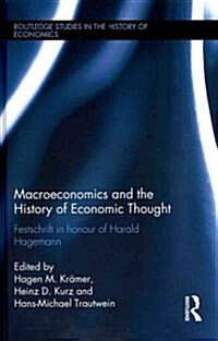 Macroeconomics and the History of Economic Thought : Festschrift in Honour of Harald Hagemann (Hardcover)