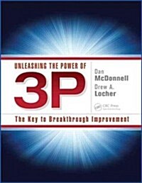 Unleashing the Power of 3p: The Key to Breakthrough Improvement (Paperback)