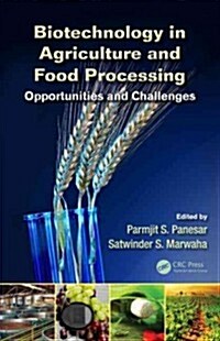 Biotechnology in Agriculture and Food Processing: Opportunities and Challenges (Hardcover)