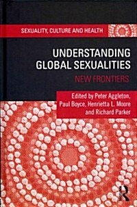 Understanding Global Sexualities : New Frontiers (Hardcover)