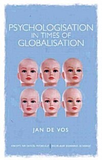 Psychologisation in Times of Globalisation (Paperback)