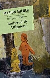 Bothered by Alligators (Paperback)