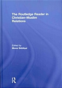 The Routledge Reader in Christian-Muslim Relations (Hardcover, New)