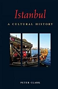 Istanbul: A Cultural History (Paperback)