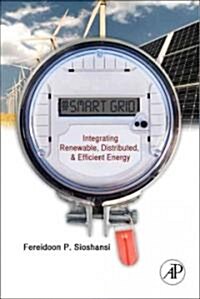 Smart Grid: Integrating Renewable, Distributed and Efficient Energy (Hardcover)