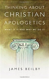 Thinking about Christian Apologetics: What It Is and Why We Do It (Paperback)