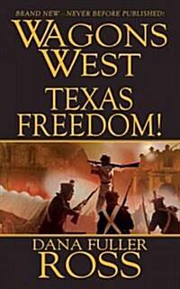 Wagons West: Texas Freedom! (Mass Market Paperback)