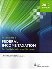 Essentials of Federal Income Taxation for Individuals and Business (2012) (Paperback)