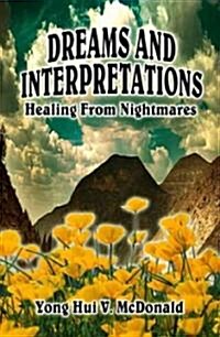 Dreams and Interpretations: Healing from Nightmares (Paperback)