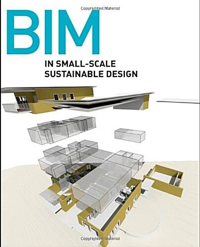 BIM in Small-Scale Sustainable Design (Hardcover)