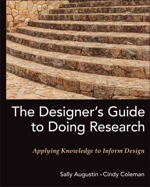The Designers Guide to Doing Research: Applying Knowledge to Inform Design (Hardcover)