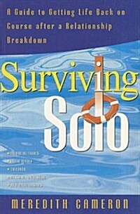 Surviving Solo: A Guide to Getting Life Back on Course After a Relationship Breakdown (Paperback)