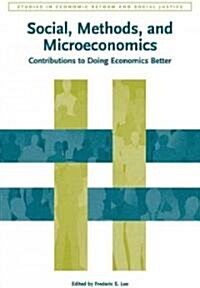 Social, Methods, and Microeconomics : Contributions to Doing Economics Better (Hardcover)