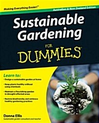 Sustainable Gardening for Dumm (Paperback, Australian and)