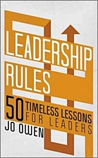 Leadership Rules : 50 Timeless Lessons for Leaders (Paperback)