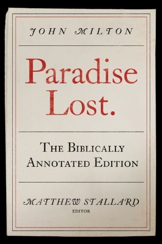 Paradise Lost: The Biblically Annotated Edition (Paperback)