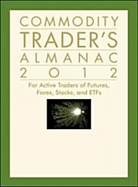Commodity Traders Almanac 2012 (Hardcover, 6th, Spiral)