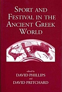 Sport and Festival in the Ancient Greek World (Paperback, Reprint)