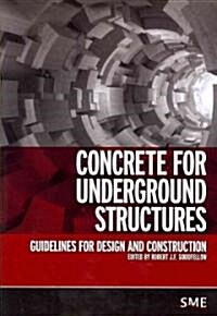 Concrete for Underground Structures: Guidelines for Design and Construction (Paperback)