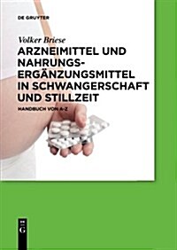 Arzneimittel Und Nahrungserg?zungsmittel in Schwangerschaft Und Stillzeit (Hardcover)