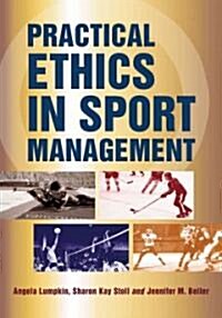 Practical Ethics in Sport Management (Paperback)