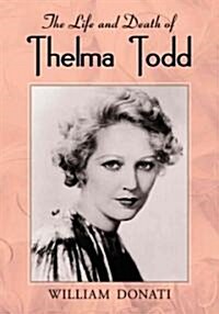 The Life and Death of Thelma Todd (Paperback, New)