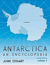 Antarctica: An Encyclopedia, 2D Ed. (Hardcover, 2)