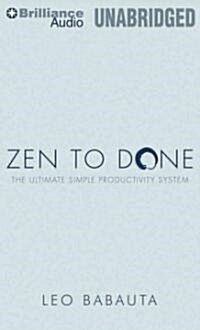 Zen to Done: The Ultimate Simple Productivity System (Audio CD)