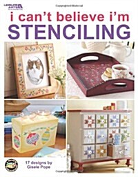 I Cant Believe Im Stenciling (Paperback)