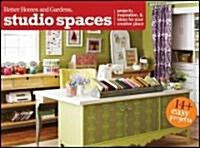 Studio Spaces: Projects, Inspiration & Ideas for Your Creative Place (Paperback)