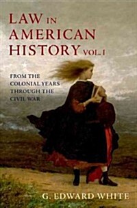 Law in American History, Volume 1: From the Colonial Years Through the Civil War (Hardcover)