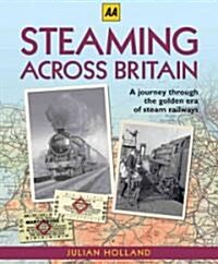 Steaming Across Britain: A Nostalgic Journey Through the Golden Years of Steam Railways (Hardcover)