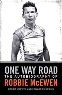 One Way Road: The Autobiography of Three Time Tour de France Green Jersey Winner Robbie McEwen (Paperback)
