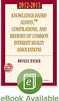 Knowledge-Based Audits, Compilations and Reviews of Common Interest Realty Associations W/ CD (2012)                                                   (Paperback)