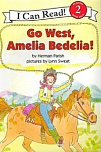 [중고] Go West, Amelia Bedelia! (Paperback)