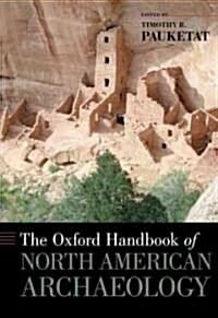 The Oxford Handbook of North American Archaeology (Hardcover)