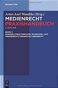 Rundfunk- und Presserecht/Veranstaltungsrecht/Schutz von Pers?lichkeitsrechten (Hardcover, 2. Neu Bearb. U)