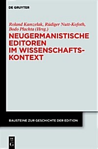Neugermanistische Editoren im Wissenschaftskontext (Hardcover)