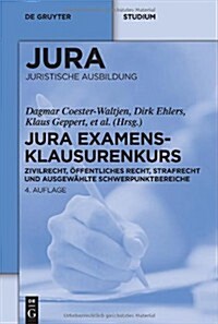 Jura Examensklausurenkurs: Zivilrecht, ?fentliches Recht, Strafrecht Und Ausgew?lte Schwerpunktbereiche (Hardcover, 4, 4. Aufl.)