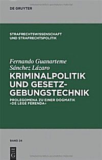 Kriminalpolitik und Gesetzgebungstechnik (Hardcover)