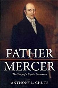 Father Mercer: The Story of a Baptist Statesman (Paperback, New)