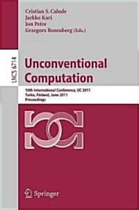 Unconventional Computation: 10th International Conference, Uc 2011, Turku, Finland, June 6-10, 2011. Proceedings (Paperback, 2011)
