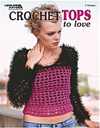 Crochet Tops to Love (Paperback)