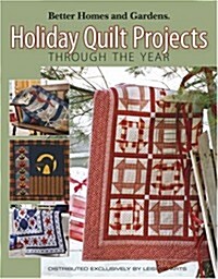 Better Homes and Gardens Holiday Quilt Projects Through the Year (Paperback)