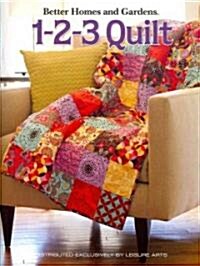 Better Homes and Gardens: 1-2-3 Quilt (Leisure Arts #4566) (Paperback)